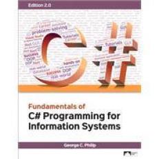 Fundamentals of C# Programming for Information Systems : Ed 2. 0 (Black and White Version)