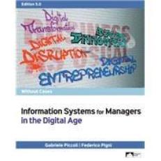 Information Systems for Managers in the Digital Age : Without Cases, Edition 5.0