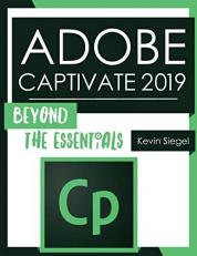 Adobe Captivate 2019 : Beyond the Essentials 