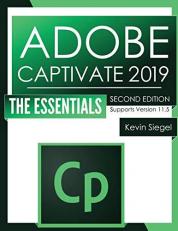 Adobe Captivate 2019 : The Essentials (Second Edition)