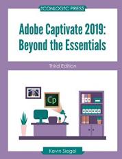 Adobe Captivate 2019 : Beyond the Essentials (Third Edition)