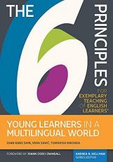 The 6 Principles for Exemplary Teaching of English Learners® : Young Learners in a Multilingual World