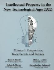 Intellectual Property in the New Technological Age 2022 Vol. I Perspectives, Trade Secrets and Patents Volume I 