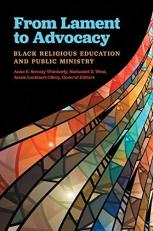 From Lament to Advocacy : Black Religious Education and Public Ministry 