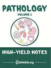 Osmosis High-Yield Pathology : Volume 1 