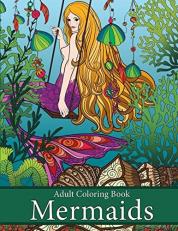Adult Coloring Book : Mermaids: Life under the Sea 