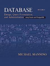 Database Design, Query, Formulation, and Administration : Using Oracle and PostgreSQL 8th