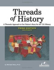 Threads of History - Third Edition for Students : A Thematic Approach to Our Nation's Story for AP* U. S. History