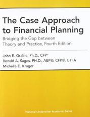 The Case Approach to Financial Planning: Bridging the Gap Between Theory and Practice, Fourth Edition