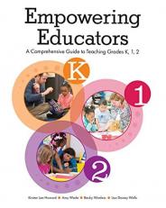 Empowering Educators : A Comprehensive Guide to Teaching Grades K, 1, 2