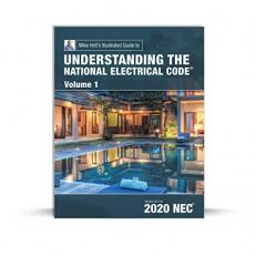 Mike Holt's Illustrated Guide to Understanding the National Electrical Code Volume 1, Based on 2020 NEC 