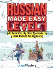 Russian Made Easy Level 1 : An Easy Step-By-Step Approach to Learn Russian for Beginners (Textbook + Workbook Included)
