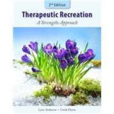 Therapeutic Recreation: A Strengths Approach 2nd