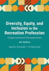 Diversity, Equity, and Inclusion in the Recreation Profession: Organizational Perspectives 4th