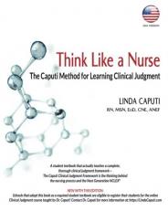 Think Like a Nurse : The Caputi Method for Learning Clinical Judgment (USA Version) 