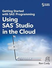 Getting Started with SAS Programming : Using SAS Studio in the Cloud (Hardcover Edition) 