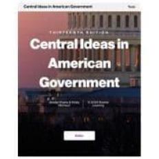 Central Ideas in American Government 13e