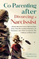Co-Parenting after Divorcing a Narcissist 