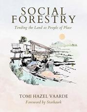 Social Forestry : Tending the Land As People of Place 