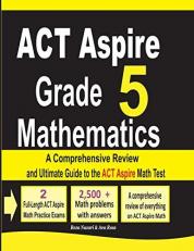 ACT Aspire Grade 5 Mathematics : A Comprehensive Review and Ultimate Guide to the ACT Aspire Math Test