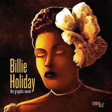 Billie Holiday: the Graphic Novel : Women in Jazz 