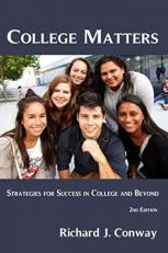 College Matters : Strategies for Success in College and Beyond 