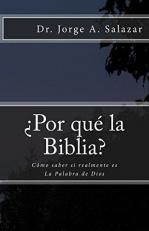 ¿Por Qué la Biblia? : Cómo Saber Si Realmente Es la Palabra de Dios (Spanish Edition) 