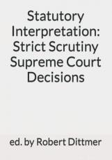 Statutory Interpretation: Strict Scrutiny Supreme Court Decisions 