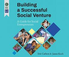 Building a Successful Social Venture: A Guide for Social Entrepreneurs 