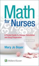 Math for Nurses : : a Pocket Guide to Dosage Calculations and Drug Preparation 10th