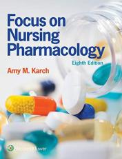 Focus on Nursing Pharmacology with Access 8th
