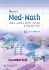 Henke's Med-Math : Dosage Calculation, Preparation, and Administration with Access 9th