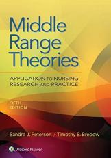 Middle Range Theories : Application to Nursing Research and Practice 5th