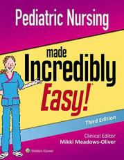 Pediatric Nursing Made Incredibly Easy! 3rd