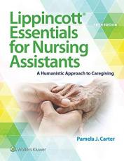 Lippincott Essentials for Nursing Assistants : A Humanistic Approach to Caregiving with Access 5th
