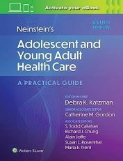 Neinstein's Adolescent and Young Adult Health Care : A Practical Guide 7th