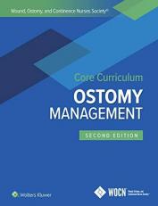 Wound, Ostomy, and Continence Nurses Society Core Curriculum: Ostomy Management 2nd