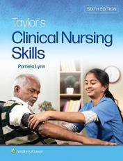Taylor's Clinical Nursing Skills 6th