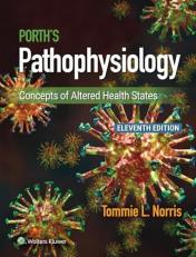 Porth's Pathophysiology : Concepts of Altered Health States 11th