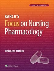 Karch's Focus on Nursing Pharmacology with Access 9th