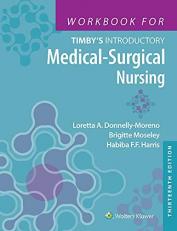 Workbook for Timby's Introductory Medical-Surgical Nursing 13th