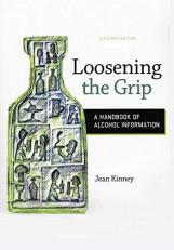 Loosening the Grip : A Handbook of Alcohol Information, 11th Edition