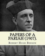 Papers of a Pariah (1907). by: Robert Hugh Benson : Catholic Church 