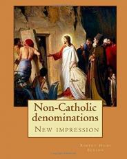Non-Catholic Denominations by: Robert Hugh Benson : ( New Impression ) 