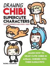 Drawing Chibi Supercute Characters Easy for Beginners and Kids (Manga / Anime) : Learn How to Draw Cute Chibis in Animal Onesies with Their Kawaii Pets 