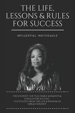 Oprah Winfrey: the Life, Lessons and Rules for Success 