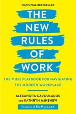The New Rules of Work : The Muse Playbook for Navigating the Modern Workplace 