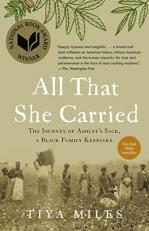 All That She Carried : The Journey of Ashley's Sack, a Black Family Keepsake 