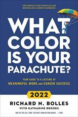 What Color Is Your Parachute? 2022 : Your Guide to a Lifetime of Meaningful Work and Career Success 