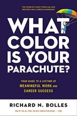 What Color Is Your Parachute? : Your Guide to a Lifetime of Meaningful Work and Career Success 